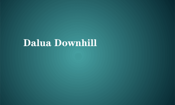 Dalua Downhill