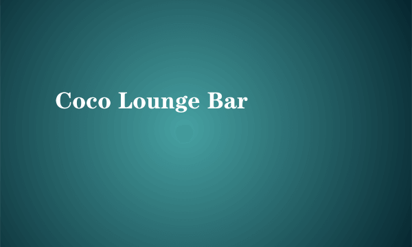 Coco Lounge Bar