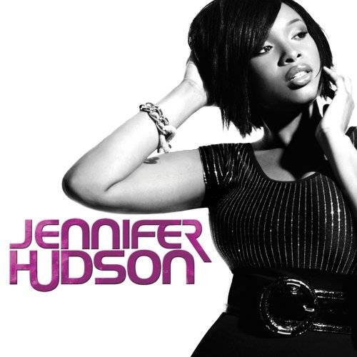 Jennifer Hudson（詹妮弗·哈德森第一张录音室专辑）