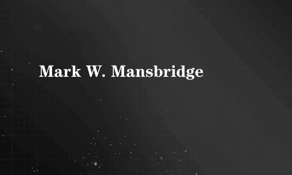 Mark W. Mansbridge