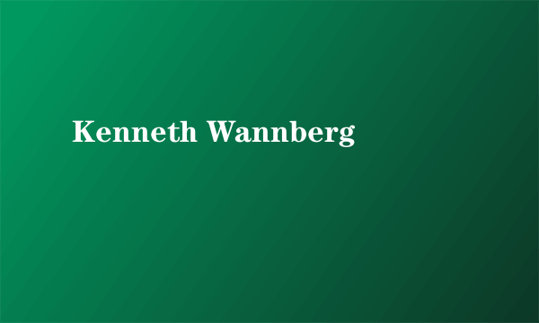 Kenneth Wannberg