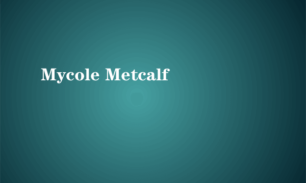 Mycole Metcalf