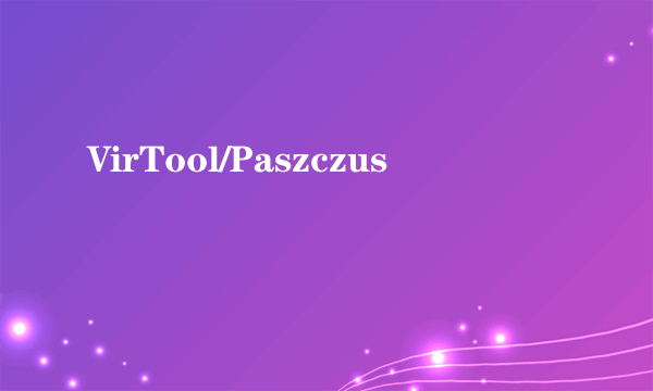 VirTool/Paszczus