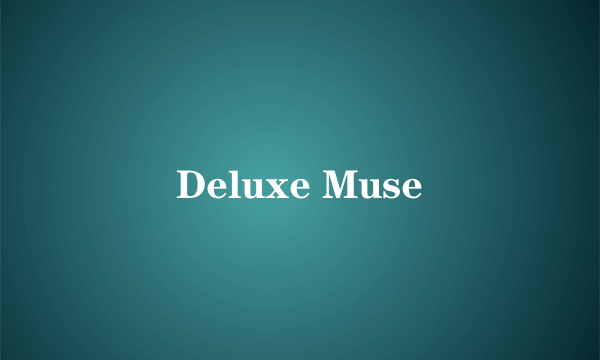 Deluxe Muse