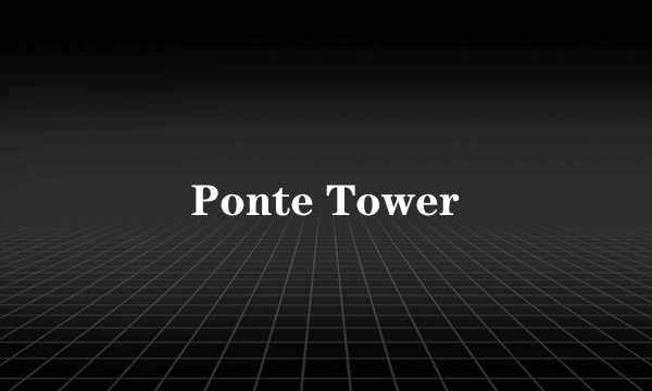 Ponte Tower