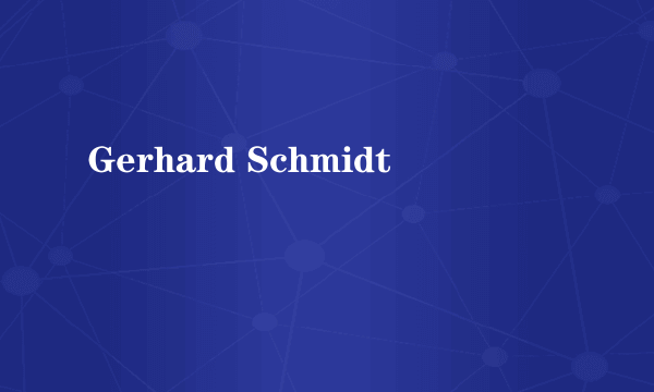 Gerhard Schmidt