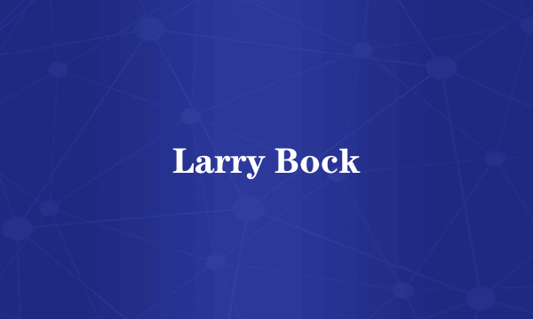 Larry Bock