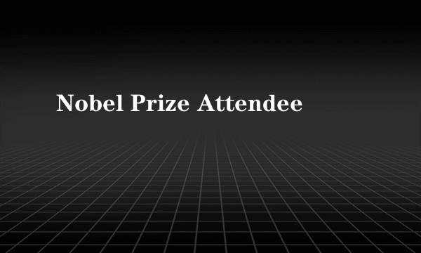 Nobel Prize Attendee