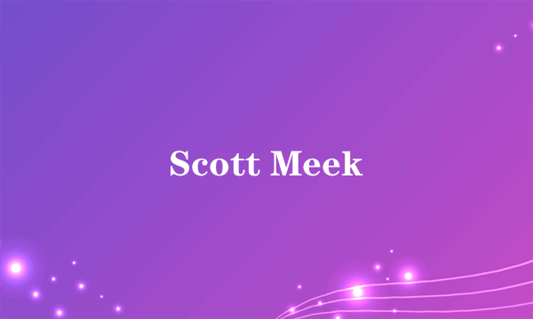 Scott Meek