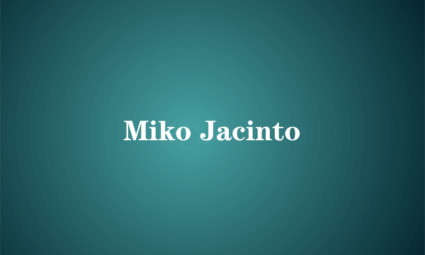 Miko Jacinto