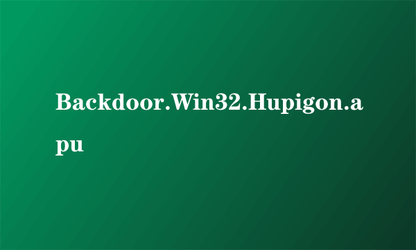 Backdoor.Win32.Hupigon.apu