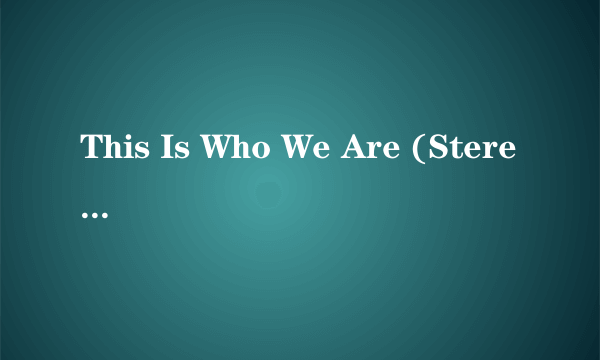 This Is Who We Are (Stereo Coque Mix Extended Version)