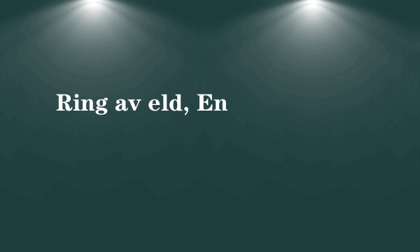 Ring av eld, En