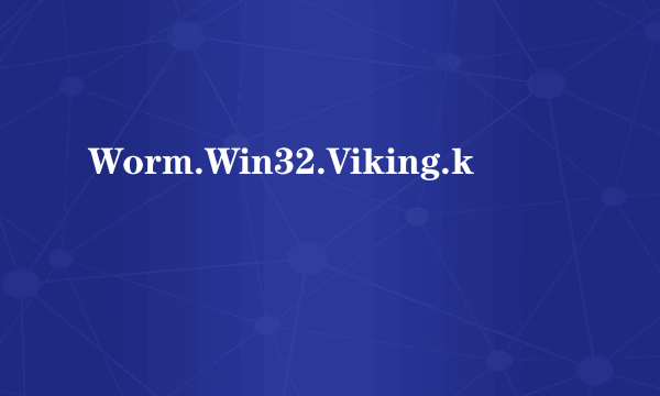 Worm.Win32.Viking.k