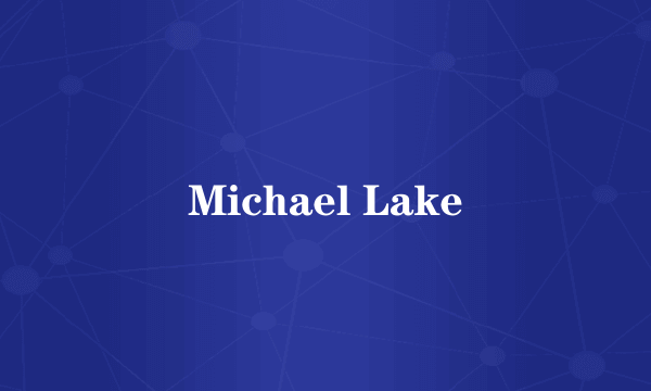 Michael Lake