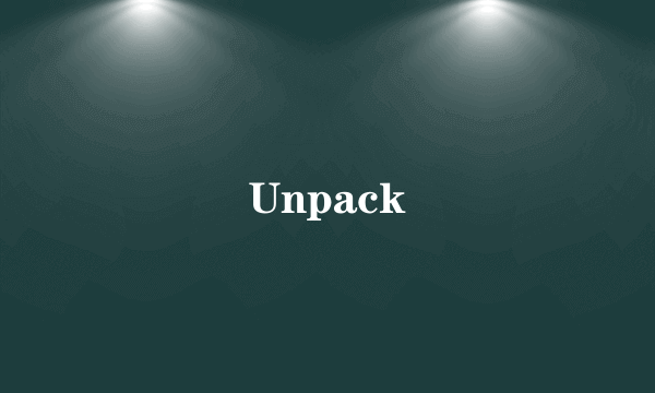 Unpack