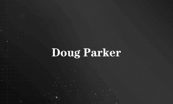 Doug Parker