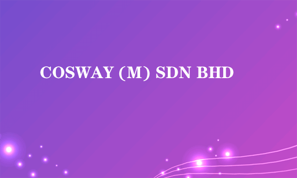 COSWAY (M) SDN BHD