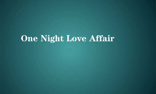 One Night Love Affair