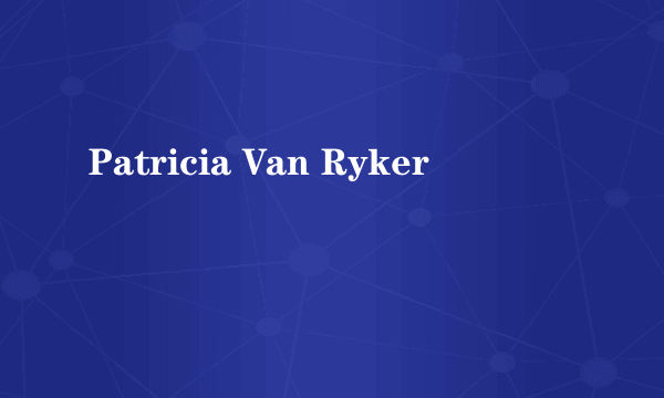 Patricia Van Ryker