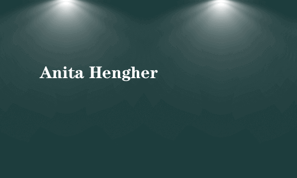 Anita Hengher