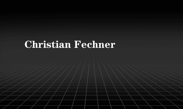 Christian Fechner