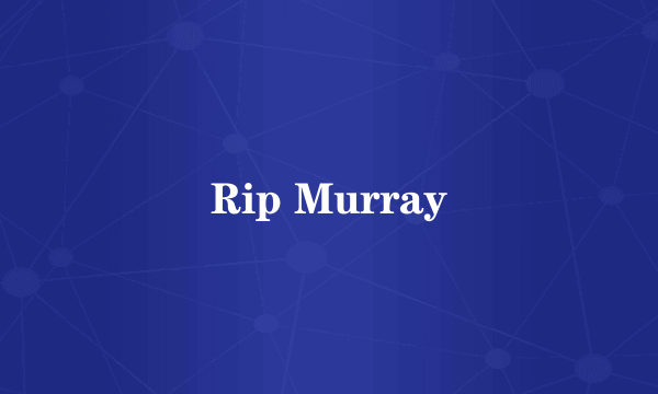 Rip Murray