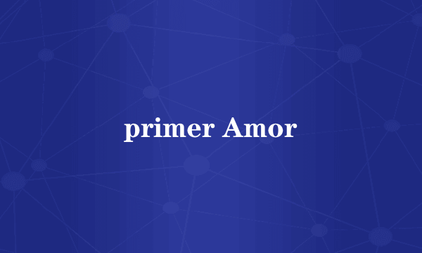 primer Amor