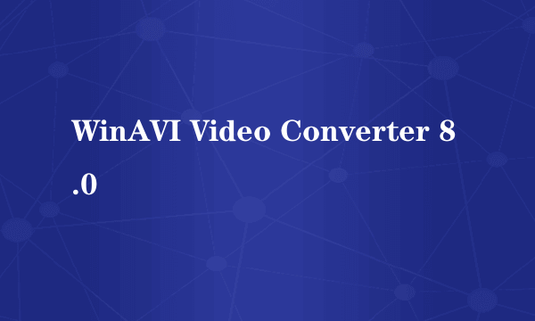 WinAVI Video Converter 8.0