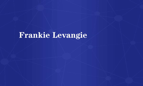 Frankie Levangie