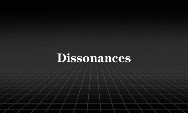 Dissonances