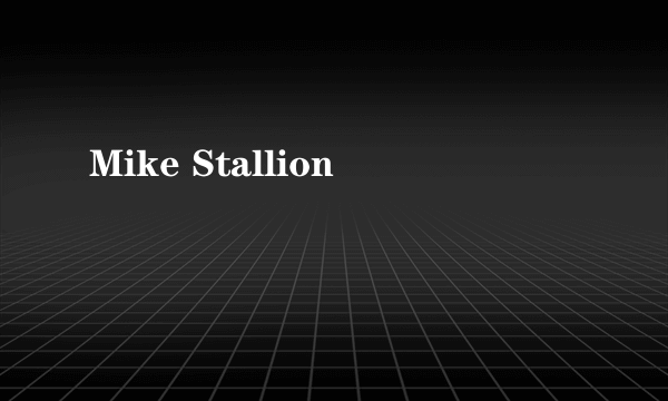 Mike Stallion