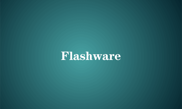 Flashware