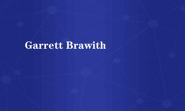 Garrett Brawith