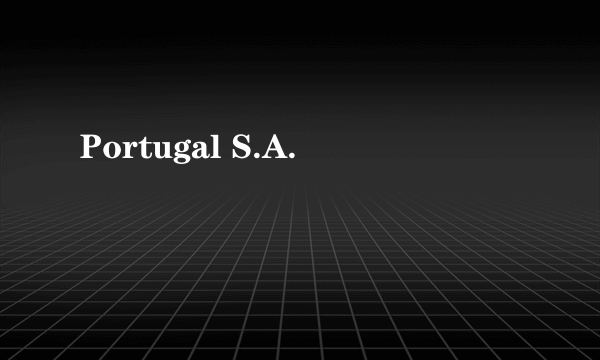 Portugal S.A.