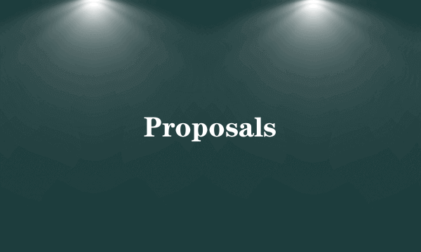 Proposals