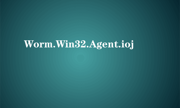 Worm.Win32.Agent.ioj