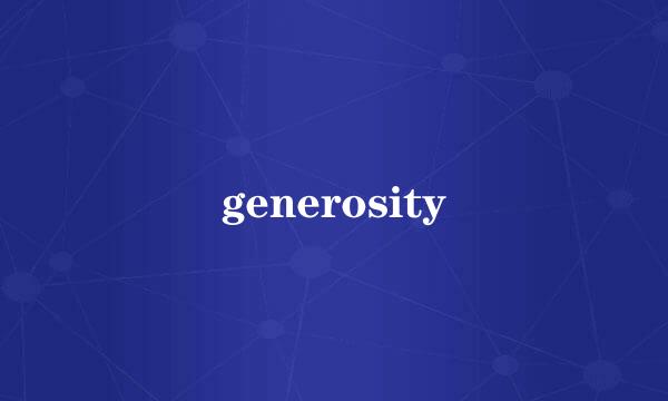 generosity