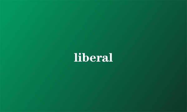 liberal