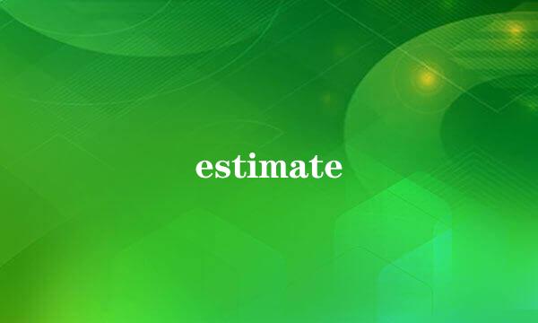 estimate