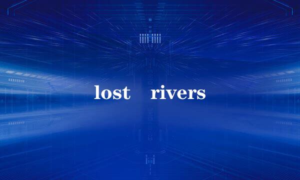 lost rivers