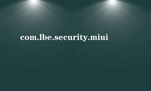 com.lbe.security.miui