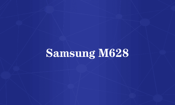 Samsung M628