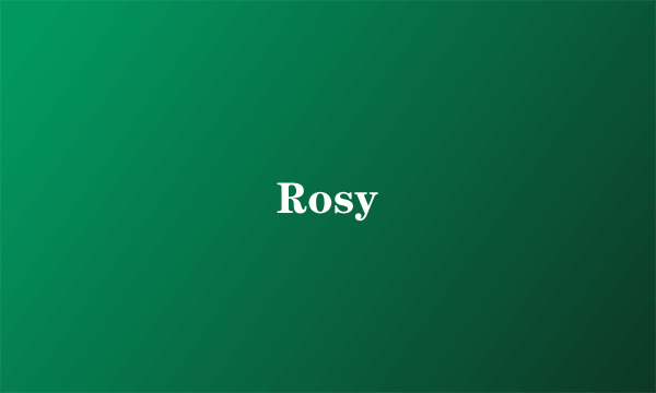 Rosy