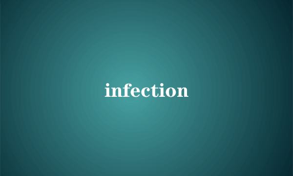 infection